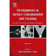 Developments in Surface Contamination and Cleaning : Detection, Characterization, and Analysis of Contaminants by Kohli, Rajiv; Mittal, K. L., 9781437778830