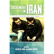 Social Media in Iran by Faris, David M.; Rahimi, Babak, 9781438458830