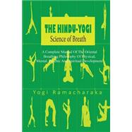 The Hindu-yogi Science of Breath by Ramacharaka, Yogi, 9781507758830