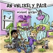 An Unlikely Pair by Walker, Michael, 9781667838830