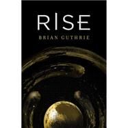 Rise by Guthrie, Brian, 9781941758830