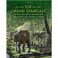 At the Top of the Grand Staircase by Titus, Alan L.; Loewen, Mark A., 9780253008831