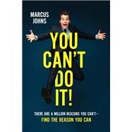 You Can't Do It! by Johns, Marcus, 9780310358831