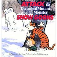 Attack of the Deranged Mutant Killer Monster Snow Goons A Calvin and Hobbes Collection by Watterson, Bill, 9780836218831