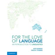 For the Love of Language by Burridge, Kate; Stebbins, Tonya N., 9781107618831