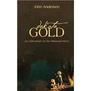 Dakota Gold by Anderson, John G., 9781505528831