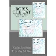Boris the Cat by Brennan, Kevin; Mckee, Timothy; Lee, Gabriella; Ember, Shannon; Constance, Bonita, 9781505698831