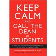 Keep Calm and Call the Dean of Students by Munin, Art; White, Lori S.; Kelly, Bridget Turner; Kelly, Robert D., 9781620368831