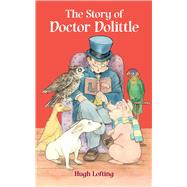 The Story of Doctor Dolittle by Lofting, Hugh, 9780486438832