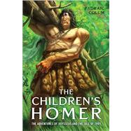 The Children's Homer The Adventures of Odysseus and the Tale of Troy by Colum, Padraic; Pogany, Willy, 9780689868832