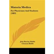 Materia Medic : For Physicians and Students (1883) by Biddle, John Barclay; Biddle, Clement, 9781104188832
