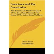 Conscience and the Constitution : With Re by Stuart, Moses, 9781428608832