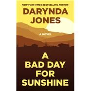A Bad Day for Sunshine by Jones, Darynda, 9781432878832