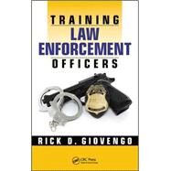 Training Law Enforcement Officers by Giovengo; Rick D., 9781498768832