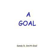 A Goal by Smith-goal, Sandy D., 9781502858832