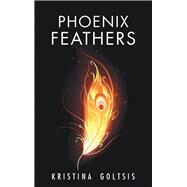 Phoenix Feathers by Goltsis, Kristina, 9781504388832