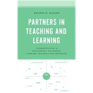 Partners in Teaching and Learning Coordinating a Successful Academic Library Instruction Program by Mallon, Melissa N., 9781538118832