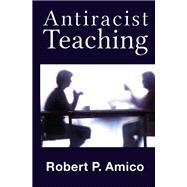 Anti-Racist Teaching by Amico,Robert P., 9781612058832