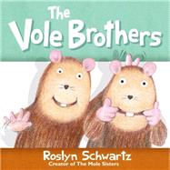 The Vole Brothers by Schwartz, Roslyn, 9781926818832