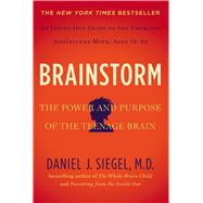 Brainstorm The Power and Purpose of the Teenage Brain by Siegel, Daniel J., 9780399168833