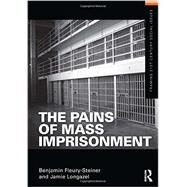 The Pains of Mass Imprisonment by Fleury-Steiner; Benjamin, 9780415518833