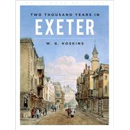Two Thousand Years in Exeter by Hoskins, W G, 9780750998833