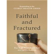 Faithful and Fractured by Proeschold-bell, Rae Jean; Byassee, Jason, 9780801098833