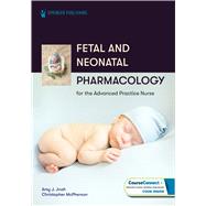 Fetal and Neonatal Pharmacology for the Advanced Practice Nurse by Amy J. Jnah, 9780826158833