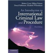 An Introduction to International Criminal Law and Procedure by Cryer, Robert; Friman, Hakan; Robinson, Darryl; Wilmshurst, Elizabeth, 9781107698833
