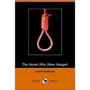 The Seven Who Were Hanged by Andreyev, Leonid Nikolayevich, 9781406508833
