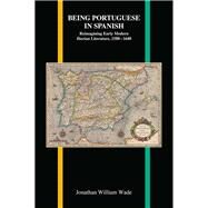 Being Portuguese in Spanish by Wade, Jonathan William, 9781557538833