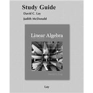 Student Study Guide for Linear Algebra and Its Applications by Lay, David C., 9780321388834