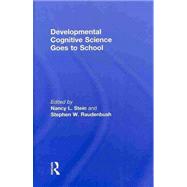 Developmental Cognitive Science Goes to School by Stein; Nancy L., 9780415988834