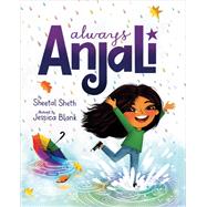 Always Anjali by Sheth, Sheetal; Blank, Jessica, 9780593648834