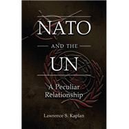 NATO and the UN by Kaplan, Lawrence S., 9780826218834