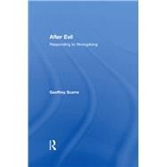 After Evil: Responding to Wrongdoing by Scarre,Geoffrey, 9781138378834