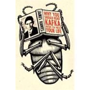 Why You Should Read Kafka Before You Waste Your Life by Hawes, James, 9781429988834