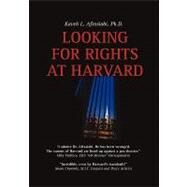 Looking for Rights at Harvard by Afrasiabi, Kaveh L. Phd, 9781439268834