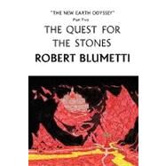Quest for the Stones : New Earth Odyssey, Part Two by Blumetti, Robert, 9781440158834