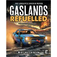 Gaslands Refuelled by Hutchinson, Mike, 9781472838834