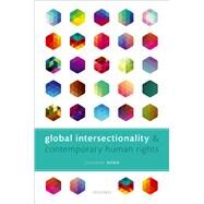 Global Intersectionality and Contemporary Human Rights by Bond, Johanna, 9780198868835