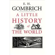 A Little History of the World by Gombrich, E. H.; Harper, Clifford, 9780300108835