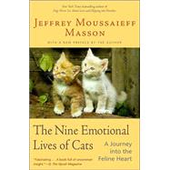 The Nine Emotional Lives of Cats A Journey Into the Feline Heart by MASSON, JEFFREY MOUSSAIEFF, 9780345448835
