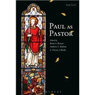 Paul As Pastor by Rosner, Brian S.; Malone, Andrew S.; Burke, Trevor J., 9780567688835
