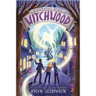 Witchwood: A Ravenfall Novel by Josephson, Kalyn, 9780593708835