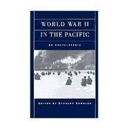 World War II in the Pacific: An Encyclopedia by Sandler,Stanley, 9780815318835