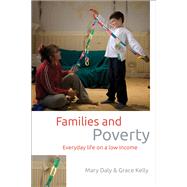 Families and Poverty by Daly, Mary; Kelly, Grace, 9781447318835