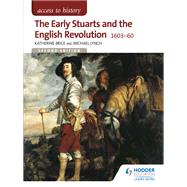 Access to History: The Early Stuarts and the English Revolution 1603-60 by Katherine Brice; Michael Lynch, 9781471838835