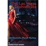 The Las Vegas Sophisticate by Mabry, Donna Foley, 9781512038835