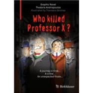 Who Killed Professor X? by Andriopoulos, Thodoris; Gkiokas, Thanasis; Holland, Phil, 9783034808835